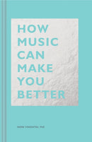 How Music Can Make You Better-9781452171920