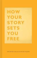 How Your Story Sets You Free-9781452177519