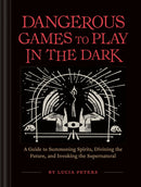 Dangerous Games to Play in the Dark-9781452179797