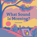 What Sound Is Morning?-9781452179933