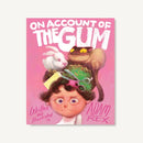 On Account of the Gum-9781452181547