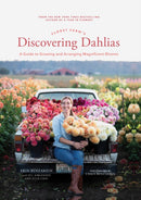 Floret Farm's Discovering Dahlias : A Guide to Growing and Arranging Magnificent Blooms-9781452181752