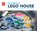 The Secrets of LEGOr House : Design, Play, and Wonder in the Home of the Brick-9781452182292