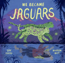 We Became Jaguars-9781452183930