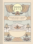 Moon Bath : Bathing Rituals and Recipes for Relaxation and Vitality-9781452184777