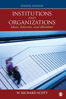 Institutions and Organizations : Ideas, Interests, and Identities-9781452242224
