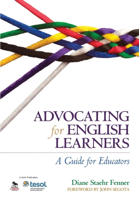 Advocating for English Learners : A Guide for Educators-9781452257693