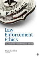 Law Enforcement Ethics : Classic and Contemporary Issues-9781452258171