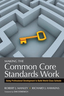 Making the Common Core Standards Work : Using Professional Development to Build World-Class Schools-9781452258577