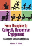From Discipline to Culturally Responsive Engagement : 45 Classroom Management Strategies-9781452285214