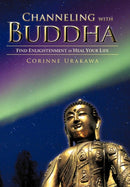 Channeling with Buddha : Find Enlightenment to Heal Your Life-9781452557076