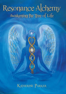 Resonance Alchemy : Awakening the Tree of Life-9781452568805