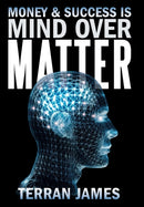 Money and Success Is Mind Over Matter-9781452582511