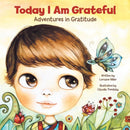 Today I Am Grateful : Adventures in Gratitude-9781452595207