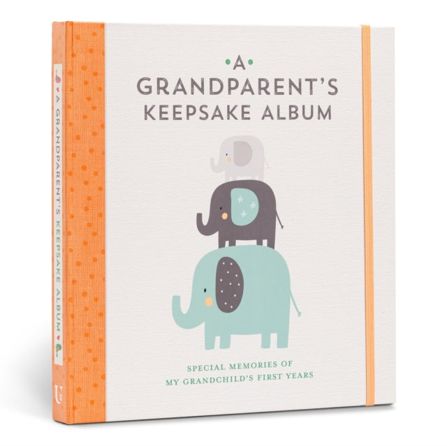 A Grandparent's Keepsake Album : Special Memories of My Grandchild's First Years-9781454710905