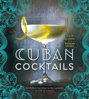 Cuban Cocktails : 100 Classic and Modern Drinks-9781454917502