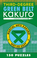 Third-Degree Green Belt Kakuro-9781454918387