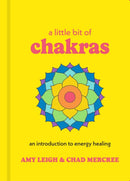 A Little Bit of Chakras : An Introduction to Energy Healing-9781454919681