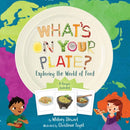 What's on Your Plate? : Exploring the World of Food-9781454926726