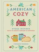 American Cozy : Hygge-inspired Ways to Create Comfort & Happiness-9781454930358