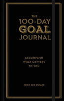 The 100-Day Goal Journal : Accomplish What Matters to You-9781454930747