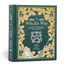 The Witch's Way : A Guide to Modern-Day Spellcraft, Nature Magick, and Divination-9781454930822