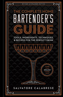 The Complete Home Bartender''s Guide