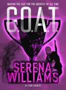 G.O.A.T. - Serena Williams : Making the Case for the Greatest of All Time-9781454932017