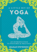 Little Bit of Yoga, A : An Introduction to Posture & Practice-9781454932260