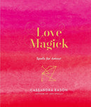 Love Magick : Spells for Amour-9781454933489