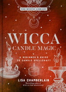 Wicca Candle Magic : A Beginner's Guide to Candle Spellcraft-9781454935339