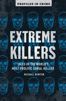 Extreme Killers : Tales of the World's Most Prolific Serial Killers-9781454939405