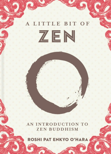 A Little Bit of Zen : An Introduction to Zen Buddhism-9781454940593