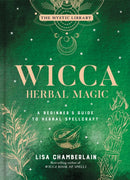 Wicca Herbal Magic, Volume 5 : A Beginner's Guide to Herbal Spellcraft-9781454941057