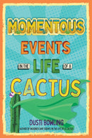 Momentous Events in the Life of a Cactus-9781454943358