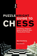 Puzzlewright Guide to Chess : Everything a Beginner Needs to Know to Start Playing Great Chess-9781454943730
