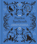 Psychic Spellcraft : A Modern-Day Wiccapedia of Divination & Intuition Rituals-9781454943884