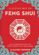 A Little Bit of Feng Shui : An Introduction to the Energy of the Home-9781454944331