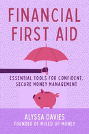 Financial First Aid : Your Tool Kit for Life's Money Emergencies-9781454944669