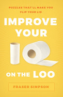Improve Your IQ on the Loo : Puzzles That'll Make You Flip Your Lid-9781454944744