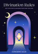 Divination Rules : 100 Tips for Flawless Fortune-Telling-9781454945505