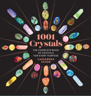 1001 Crystals : The Complete Book of Crystals for Every Purpose-9781454945741