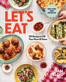 Let's Eat : 101 Recipes to Fill Your Heart & Home - A Cookbook-9781454946397