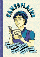 Janesplains : A Compendium of Jane Austen's Wit & Wisdom-9781454946519