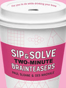 Sip & Solve Two-Minute Brainteasers-9781454947974