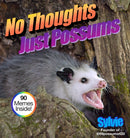 No Thoughts Just Possums : 90 Hilarious Memes-9781454948490