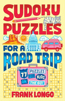 Sudoku Puzzles for a Road Trip : 77 Puzzles for Kids on the Go!-9781454949664