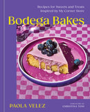 Bodega Bakes : Recipes for Sweets and Treats Inspired by My Corner Store - A Baking Cookbook-9781454952374