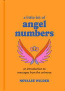A Little Bit of Angel Numbers : An Introduction to Messages from the Universe-9781454952596