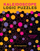 Kaleidoscope Logic Puzzles : A Mesmerizing Mix of Logic and Art-9781454953388